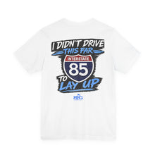 Load image into Gallery viewer, I-85 No Layups Tee