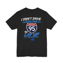 Load image into Gallery viewer, I-95 No Lay Up Tee