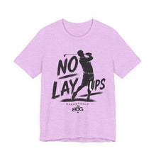 Load image into Gallery viewer, No Lay Ups Golf Tee_ Have Fun